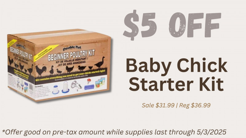 $5 OFF Baby Chick Starter Kits