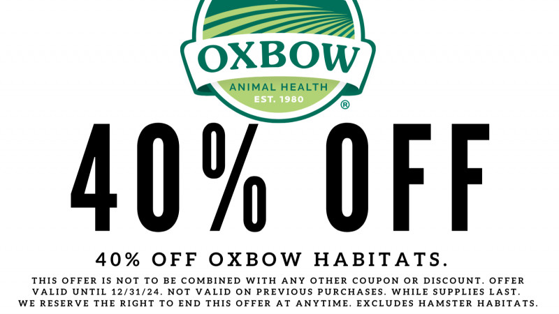 40% OFF SELECT OXBOW HABITATS