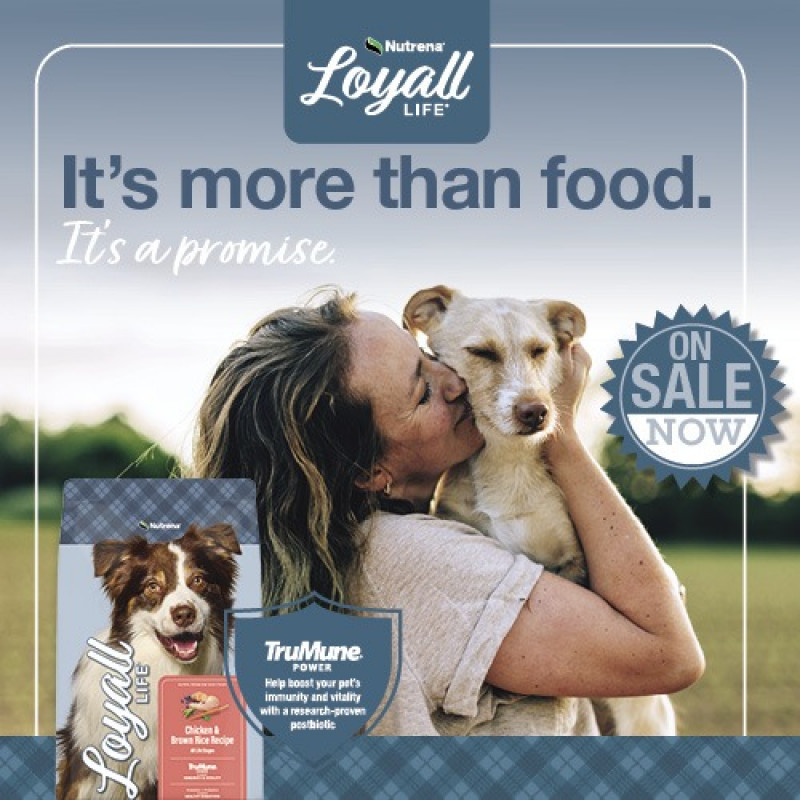 Loyall Life® Super Premium Pet Food and Nutrena®True Pet Food